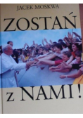 Moskwa Jacek - Zostań z nami !