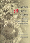 Making a Medieval town Patterns of Early Medieval urbanization