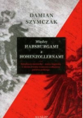Między Habsburgami a Hohenzollernami