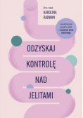 Odzyskaj kontrolę nad jelitami