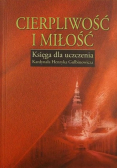 Cierpliwość i miłość Księga dla uczczenia Kardynała Henryka Gulbinowicza