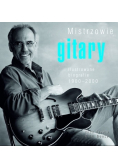 Mistrzowie gitary Ilustrowane biografie 1900 - 2000