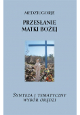 Medziugorje. Przesłanie Matki Bożej