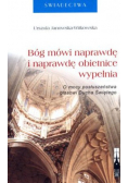 Bóg mówi naprawdę i naprawdę obietnice wypełnia