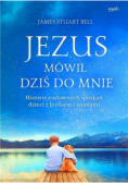 Jezus mówił dziś do mnie