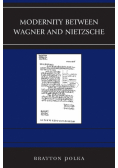 Modernity between Wagner and Nietzsche