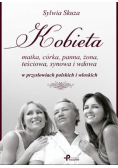 Kobieta matka córka panna żona teściowa, synowa i wdowa w przysłowiach polskich i włoskich