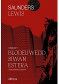 Dramaty. Blodeuwedd, Siwan, Estera