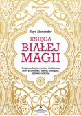 Księga białej magii Potężne zaklęcia