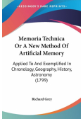 Memoria Technica Or A New Method Of Artificial Memory