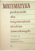 Matematyka Podręcznik dla inżynierskich studiów zawodowych Tom III