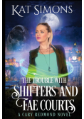 The Trouble with Shifters and Fae Courts