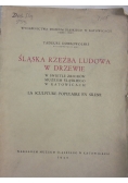 Śląska rzeźba ludowa w drzewie, 1930 r.