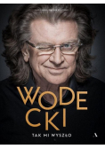 Wodecki Tak mi wyszło