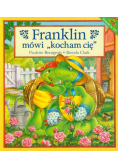 Franklin mówi kocham Cię