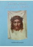 Oblicze Jezusa jest moim niebem