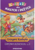 Książki dla małych i dużych Opowiadania Część I