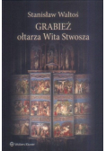 Grabież ołtarza Wita Stwosza