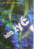 Ostro żyć