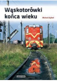 Wąskotorówki końca wieku