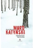 Mord Katyński. Siedemdziesiąt lat drogi do prawdy
