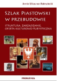 Szlak Piastowski w przebudowie