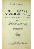 Miesięczne odnowienie ducha Konferencje do osób zakonnych Tom I 1932 r.