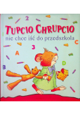 Tupcio chrupcio Nie chce iść do przedszkola