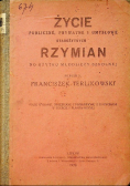 Życie publiczne prywatne i umysłowe starożytnych Rzymian 1920 r