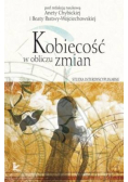 Kobiecość w obliczu zmian Studia interdyscyplinarne