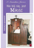 Nie bój się jest Miłość inaczej o spowiedzi