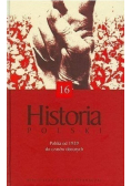 Biblioteka gazety wyborczej Tom 16 Historia Polski Polska od 1939 do czasów obecnych