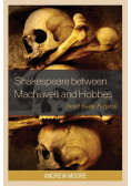 Shakespeare between Machiavelli and Hobbes
