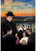 Św Jan Bosko Wszystko z miłości nic na siłę
