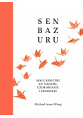 Senbazuru. Małe kroczki ku nadziei, uzdrowieniu i szczęściu