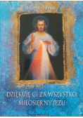 Dziękuję Ci za wszystko Miłosierny Jezu