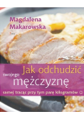 Jak odchudzić swojego mężczyznę samej tracąc przy tym parę kilogramów