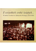 Z wszystkich zrobić świętych