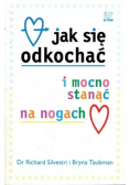 Jak się odkochać i mocno stanąć na nogach