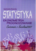 Statystyka Ekonometria Prognozowanie Ćwiczenia z Excelem 2007