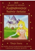 Najpiękniejsze baśnie świata 365 opowieści na dobranoc