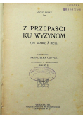 Z przepaści ku wyżynom 1909 r.