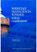 Wodociągi i kanalizacja w Polsce tradycja i współczesność