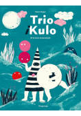 Trio i Kulo. W krainie matematyki