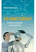 Co nas czeka Krótki przewodnik po przyszłości
