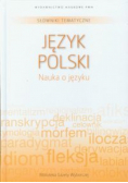 Słowniki tematyczne 11 Język polski Nauka o języku