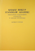 Ksiądz biskup Stanisław Adamski Działalność duszpasterska i społeczna
