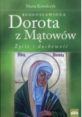Błogosławiona Dorota z Mątowów Życie i duchowość