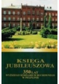 Księga Jubileuszowa 350 lat Wyższego Seminarium Duchownego w Pelplinie