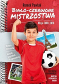 Biało czerwone mistrzostwa Misja Euro 2016
